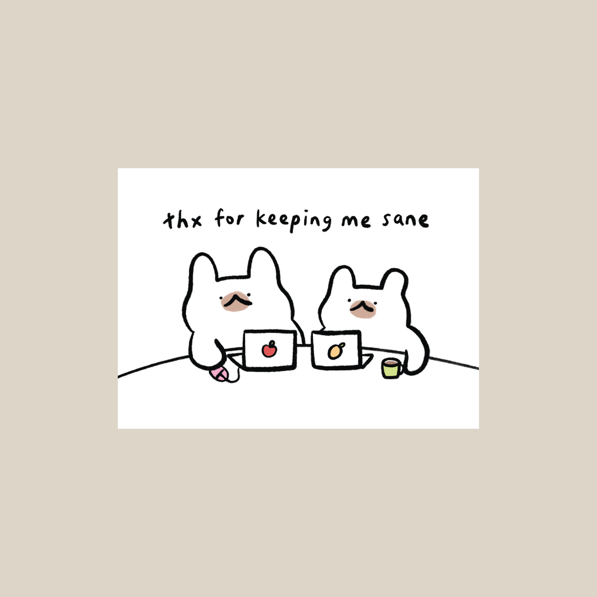 Thanks for keeping me sane A6 card/print