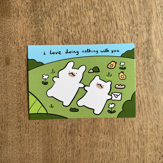 Love doing nothing with you A6 print/ card