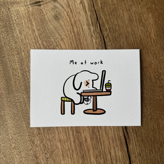 Me at work A6 print/card