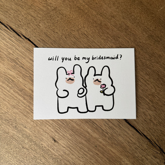 Will you be my bridesmaid? A6 print/card